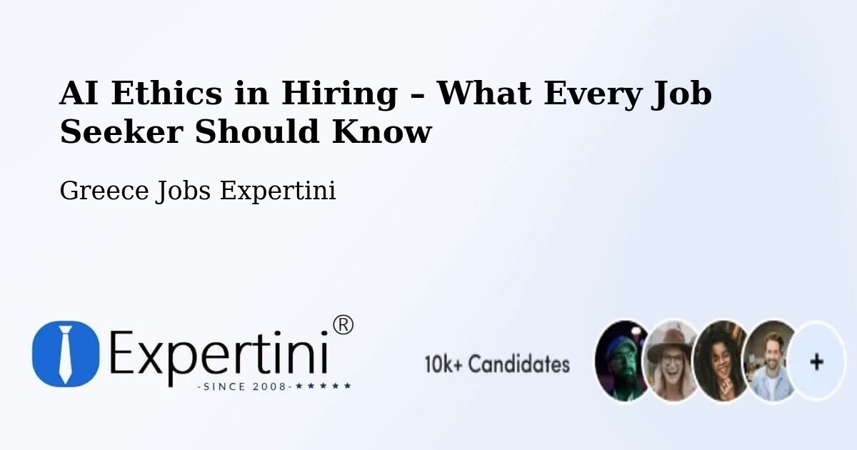 AI Ethics in Recruitment & Hiring – Dhráfi - Dhráfi, Greece Jobs Expertini