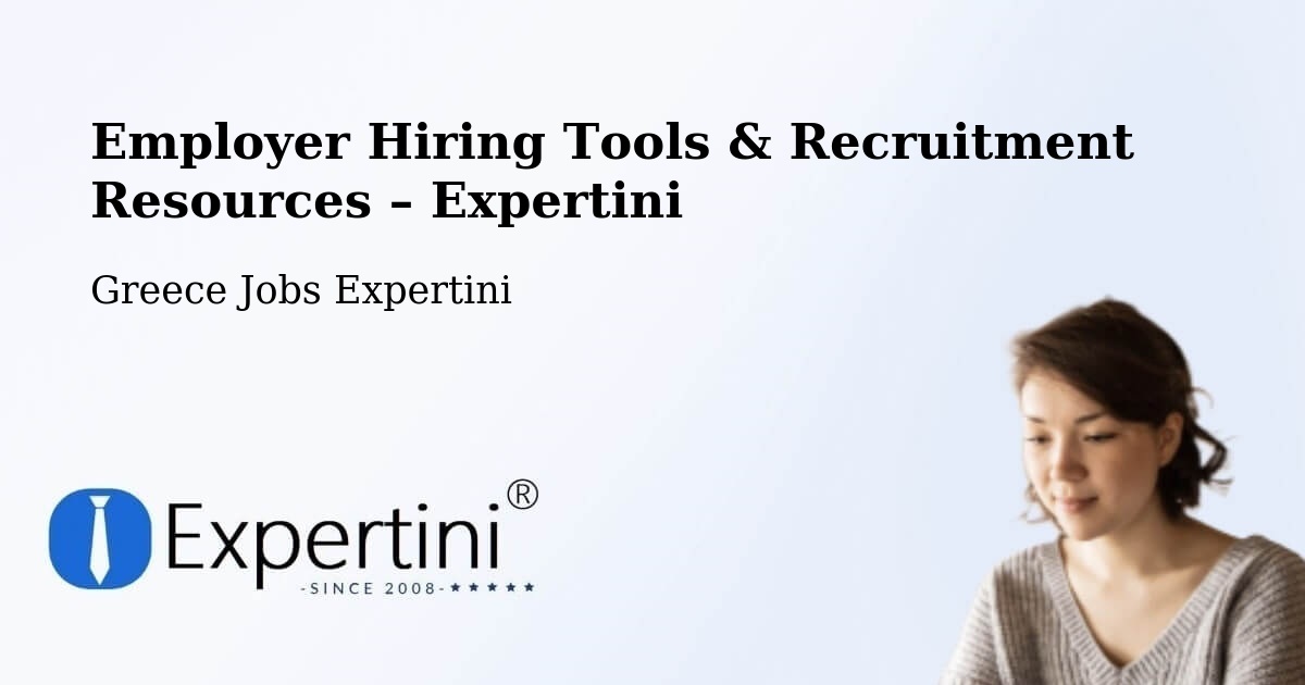 Employer Hiring Tools & Recruitment Resources – Dhráfi - Dhráfi, Greece Jobs Expertini