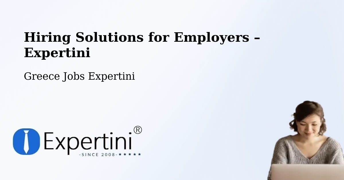 Hiring Solutions for Employers in Dhráfi - Dhráfi, Greece Jobs Expertini
