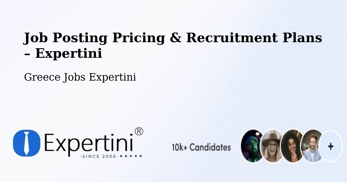 Job Posting Pricing & Recruitment Plans – Dhráfi - Dhráfi, Greece Jobs Expertini